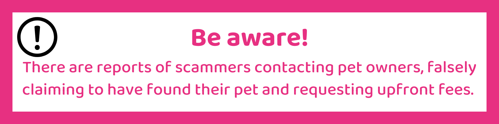 A warning message to pet owners about the dangers of scammers claiming to find lost pets and requesting fees.